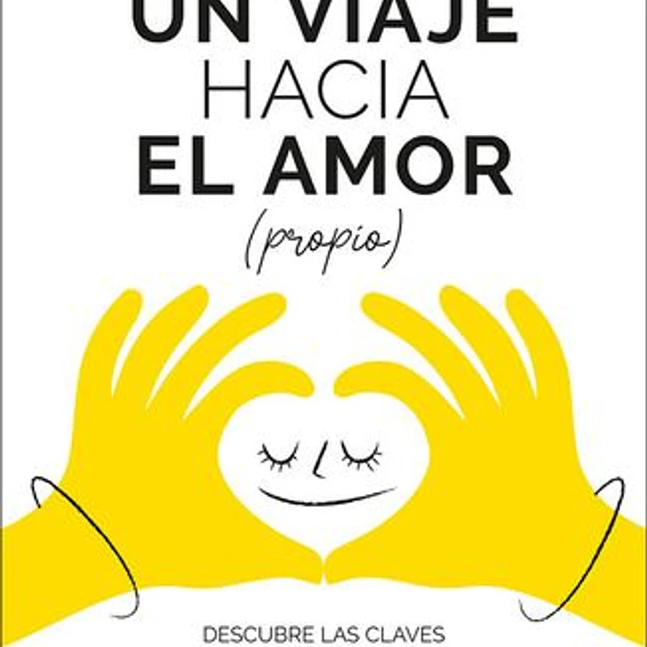 Un Viaje Hacia El Amor Propio 1