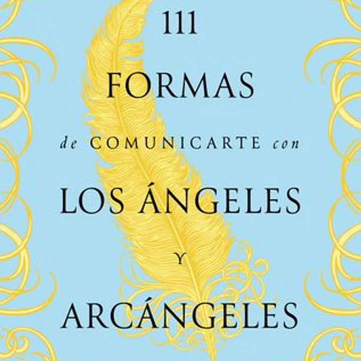 111 Formas De Comunicarte Con Los Angeles Y Arcangeles 1