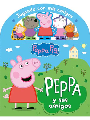 Peppa Pigy Sus Amigos - Jugando Con Mis Amigos 