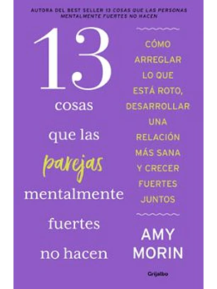 13 Cosas Que Las Parejas Mentalmente Fuertes No Hacen