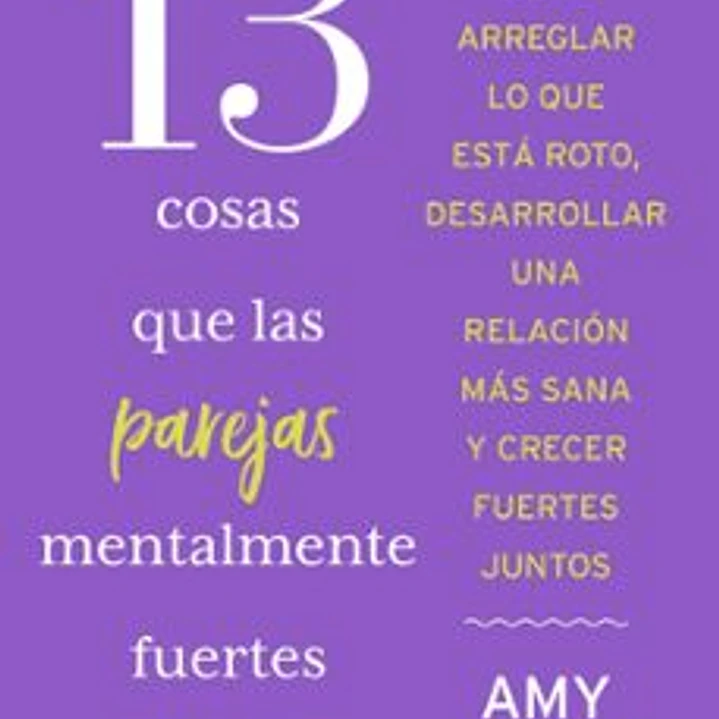 13 Cosas Que Las Parejas Mentalmente Fuertes No Hacen 1