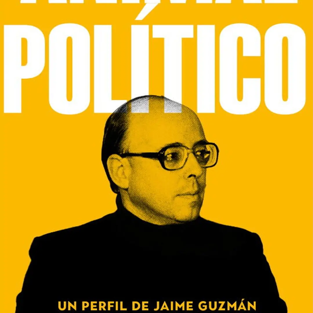 Animal Politico. Un Perfil De Jaime Guzman 1