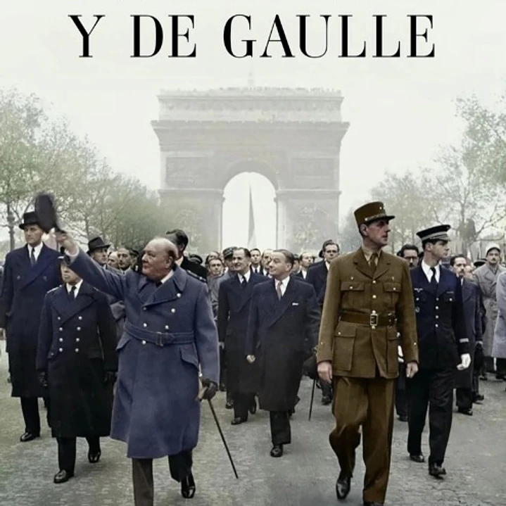 Los Ultimos Titanes Churchill Y De Gaulle 1