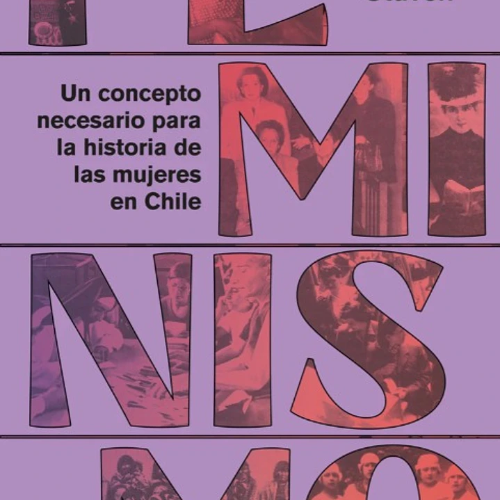 Feminismo - Un Concepto Necesario Para La Historia De Las Mujeres En Chile 1