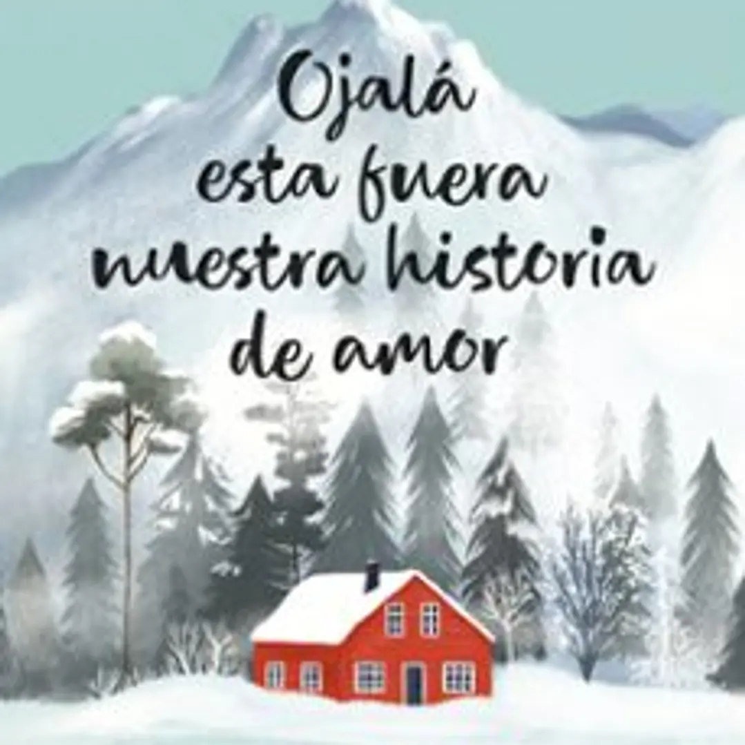 Ojala Esta Fuera Nuestra Historia De Amor 1