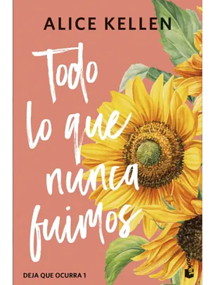 Todo Lo Que Nunca Fuimos (Deja Que Ocurra 1) Td