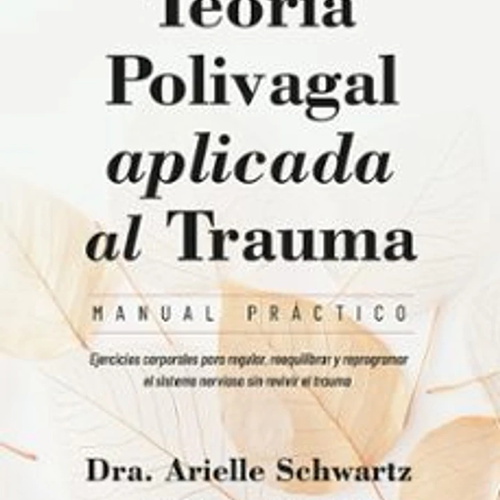 Teoria Polivagal Aplicada Al Trauma 1