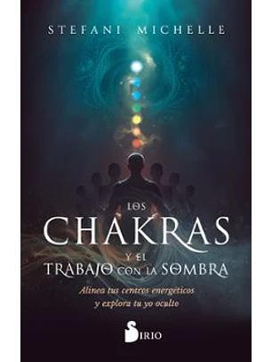 Los Chakras Y El Trabajo Con La Sombra