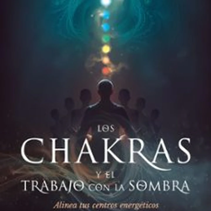 Los Chakras Y El Trabajo Con La Sombra 1