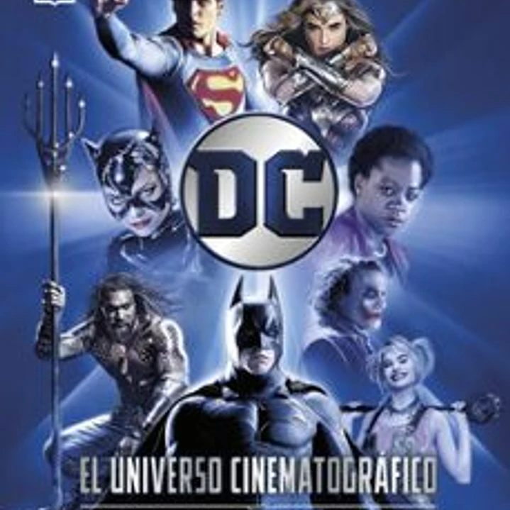 Dc El Universo Cinematografico - 80 Años De Peliculas Iconicas 1
