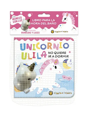 Unicornio Ulila No Quiere Ir A Dormir - Burbujas Y Luces