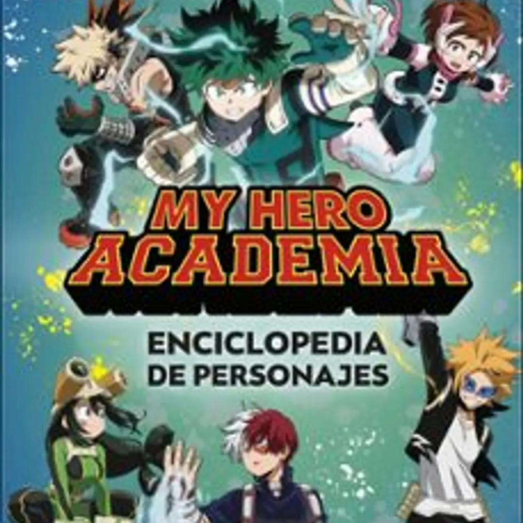 My Hero Academia. Enciclopedia De Personajes 1