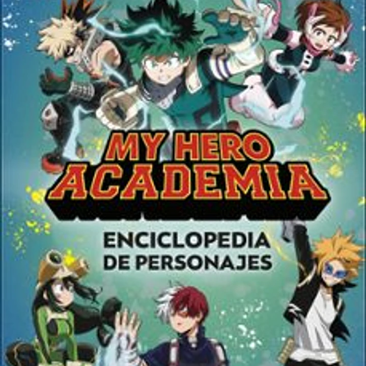 My Hero Academia. Enciclopedia De Personajes 1