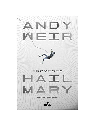 Proyecto Hail Mary (Edicion Ilustrada, Tapa Dura)