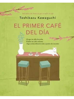 El Primer Cafe Del Dia (Antes De Que Se Enfrie El Cafe 3)