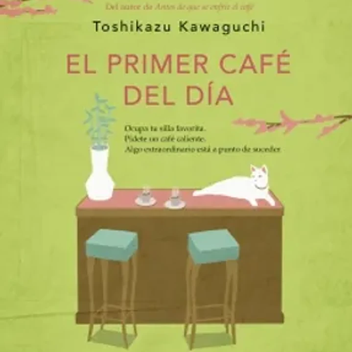 El Primer Cafe Del Dia (Antes De Que Se Enfrie El Cafe 3) 1
