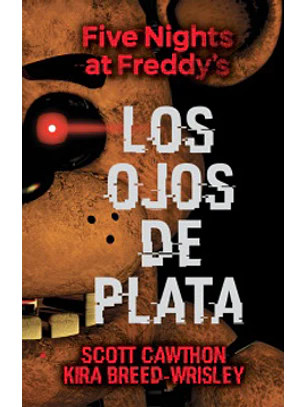 Five Nights At Freddys 1 - Los Ojos De Plata	