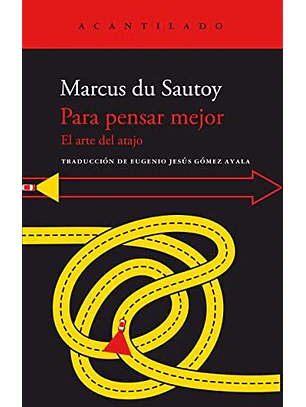 Para Pensar Mejor El Arte Del Atajo