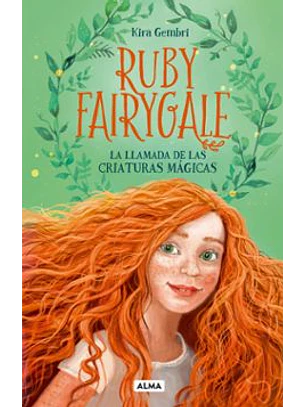 Ruby Fairygale 1 - La Llamada De Las Criaturas Mágicas