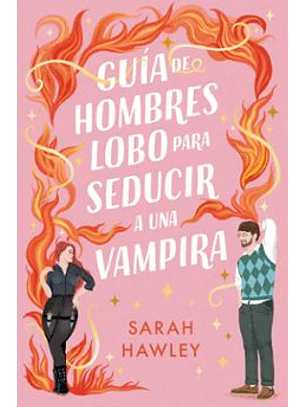 Guía De Hombres Lobo Para Seducir A Una Vampira