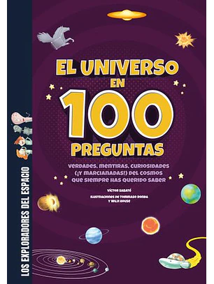 Exploradores Del Espacio - El Universo En 100 Preguntas