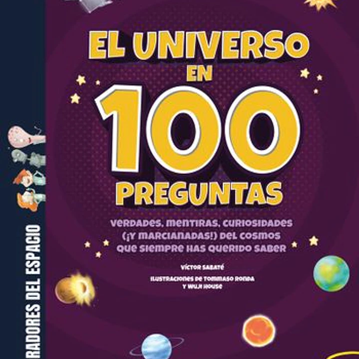 Exploradores Del Espacio - El Universo En 100 Preguntas 1