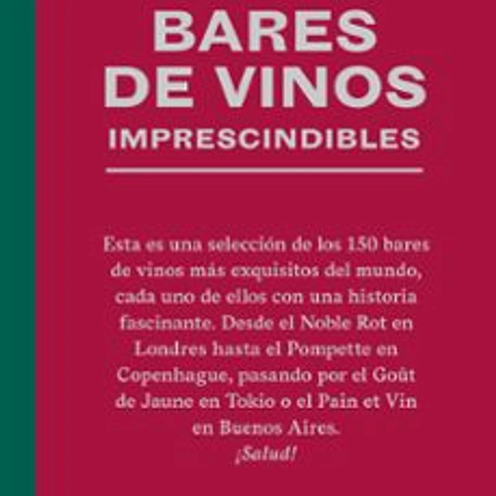 150 Bares De Vinos Imprescindibles 1