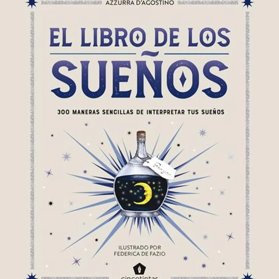 El Libro De Los Sueños: 300 Maneras Sencillas De Interpretar Tus Sueños  	 1