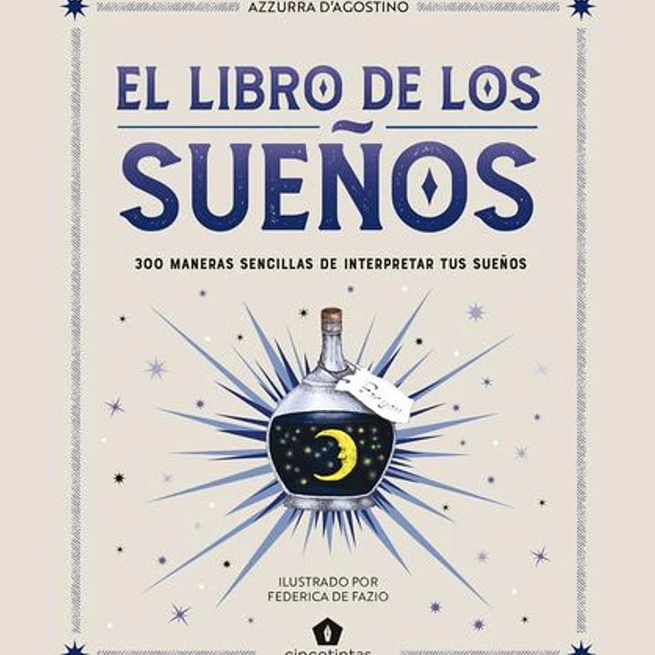 El Libro De Los Sueños: 300 Maneras Sencillas De Interpretar Tus Sueños  	 1