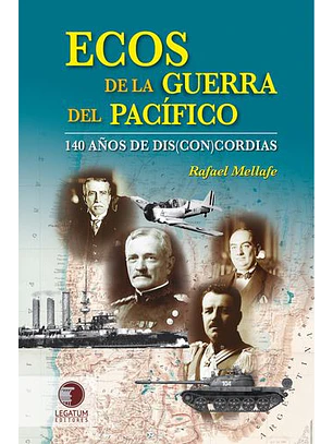 Ecos De La Guerra Del Pacífico 140 Años De Dis(con)cordias