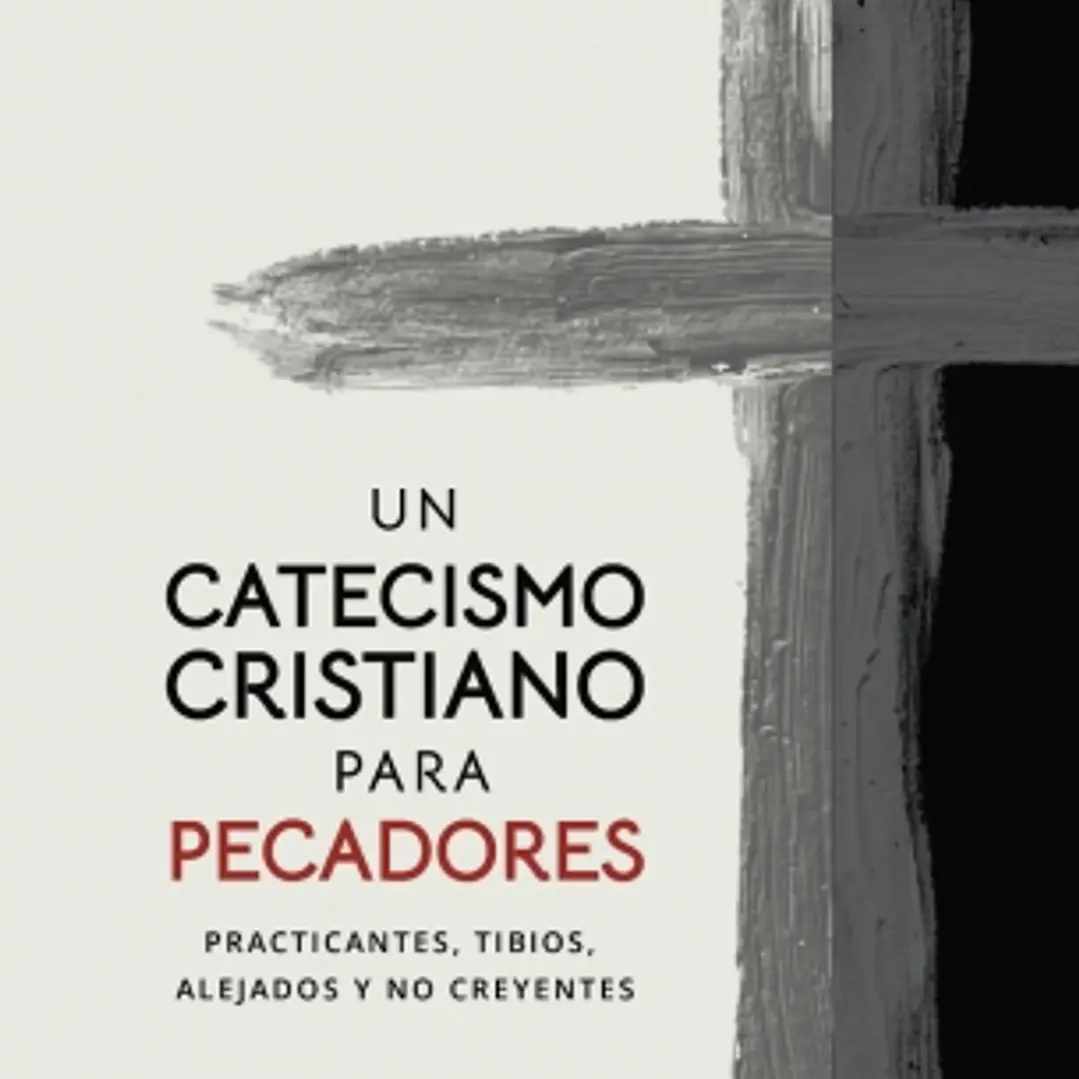 Un Catecismo Cristiano Para Pecadores 1