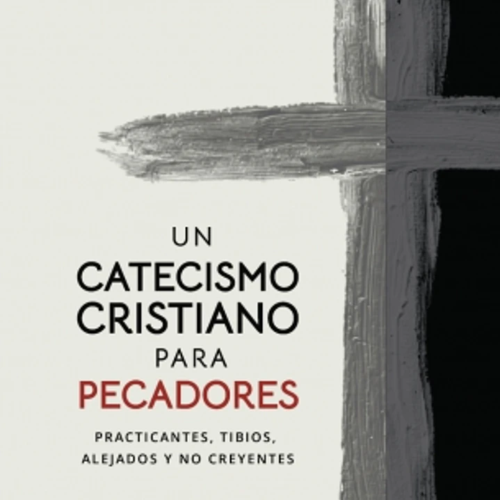 Un Catecismo Cristiano Para Pecadores 1