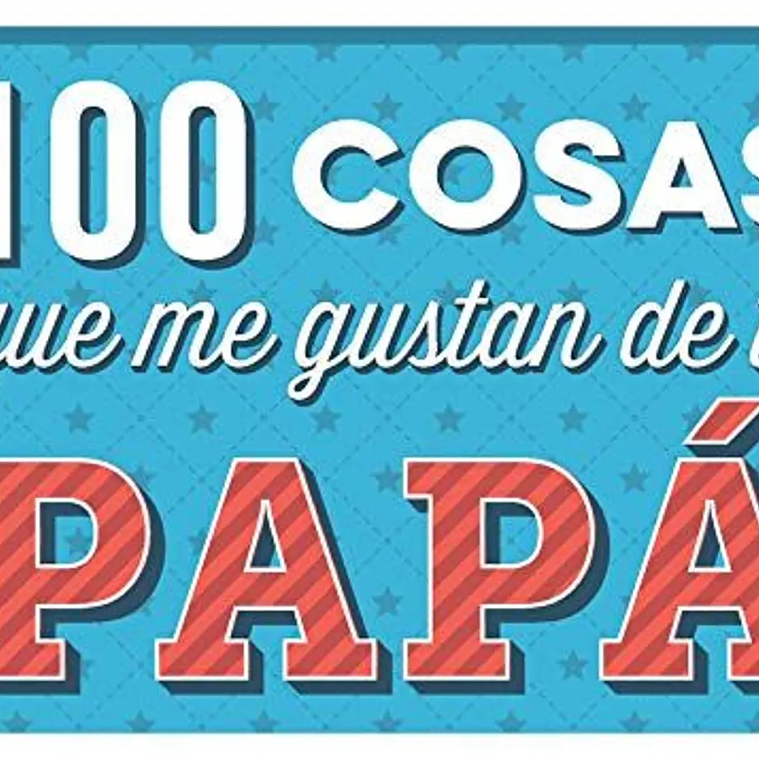 100 Cosas Que Me Gustan De Ti, Papa 1