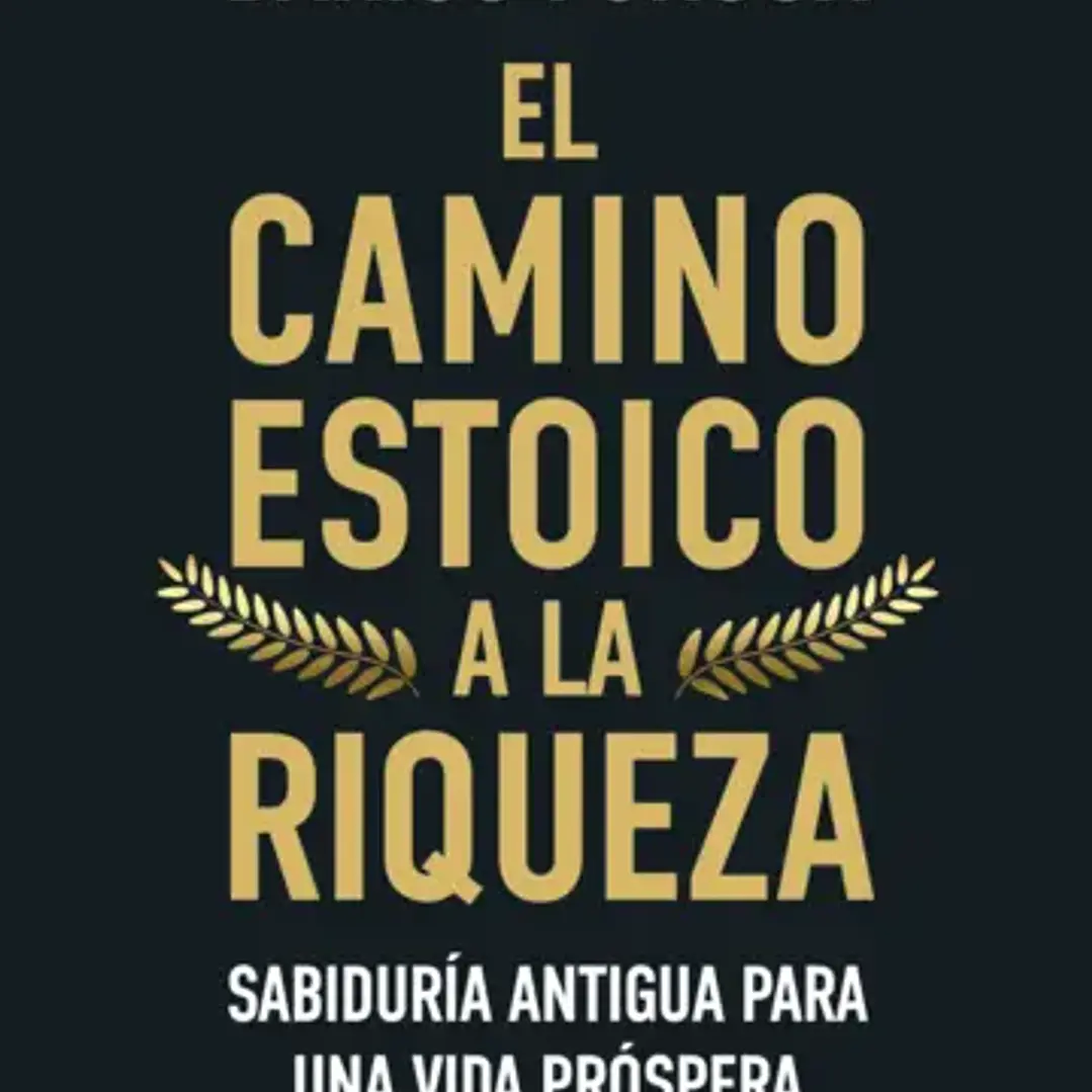 El Camino Estoico A La Riqueza 1