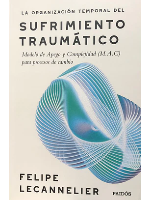 La Organizacion Temporal Del Sufrimiento Traumatico