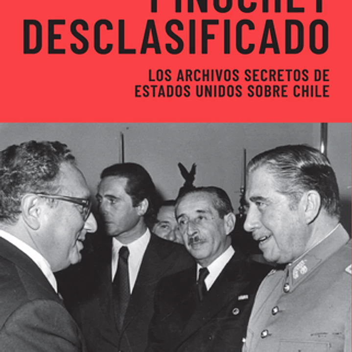 Pinochet Desclasificado 1