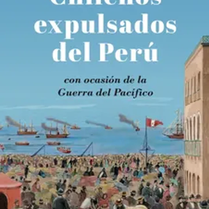 Chilenos Expulsados Del Peru 1
