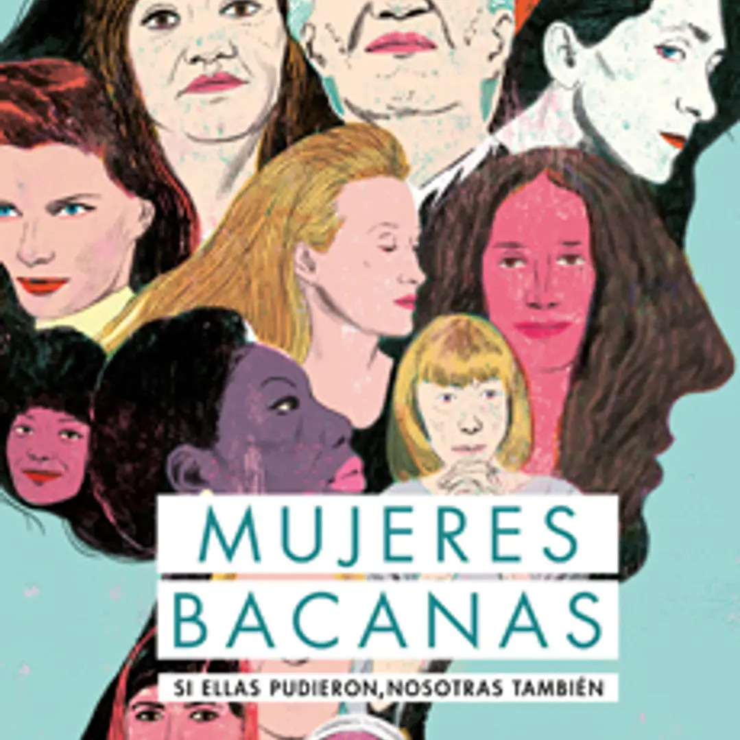 Mujeres Bacanas Si Ellas Pudieron Nosotras Tambien 1