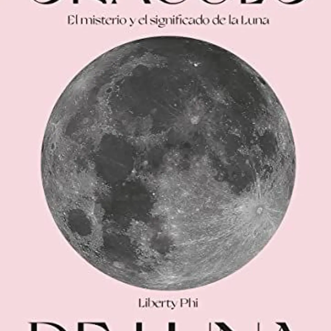 Oraculo De Luna. El Misterio Y El Significado De La Luna 1