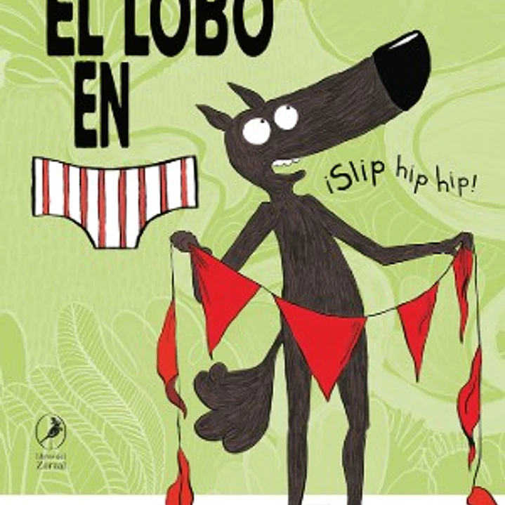 El Lobo En Calzoncillos 03: ¡Slip Hip Hip! 1