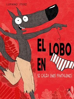 El Lobo En Calzoncillos 05: Se Calza Unos Pantalones