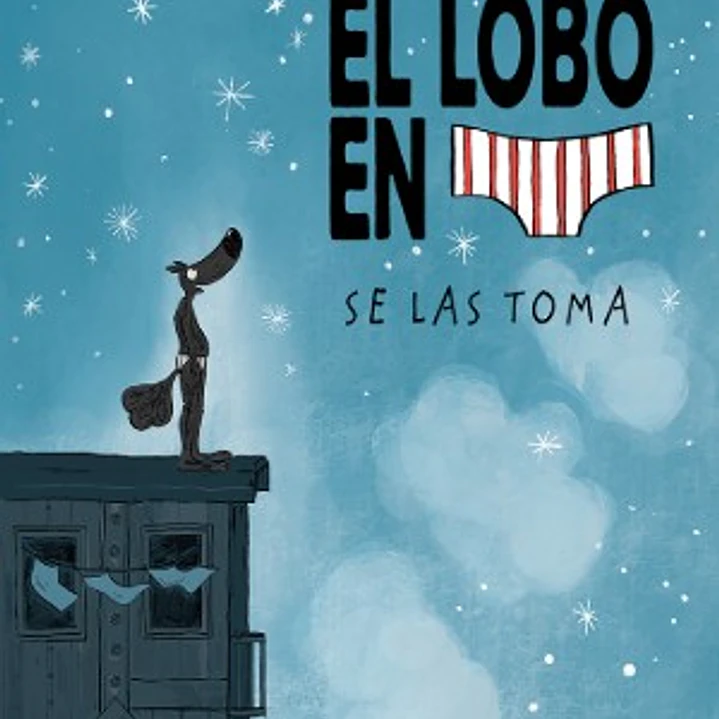 El Lobo En Calzoncillos 07: Se Las Toma 1
