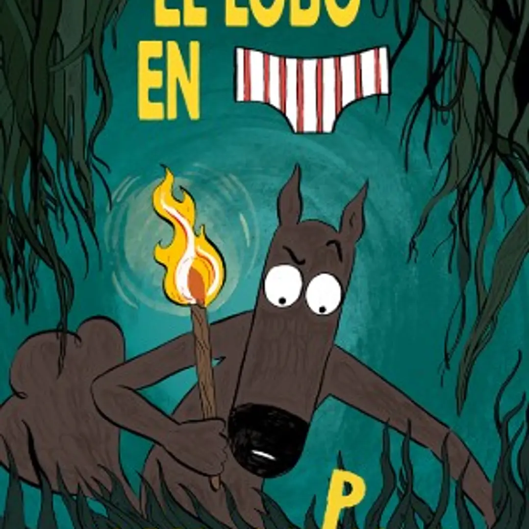 El Lobo En Calzoncillos Y El Misterio De La P Discreta 1