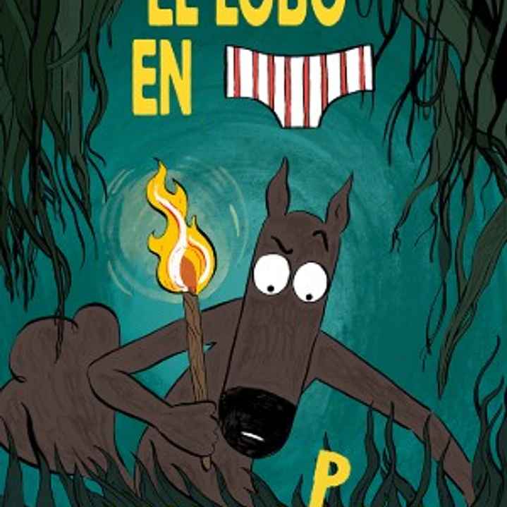 El Lobo En Calzoncillos Y El Misterio De La P Discreta 1