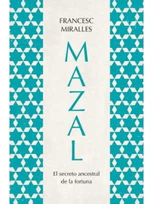 Mazal - El Secreto Ancestral De La Fortuna