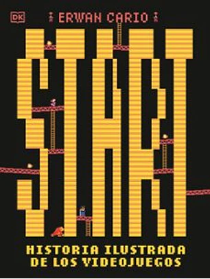 Start! Historia Ilustrada De Los Videojuegos