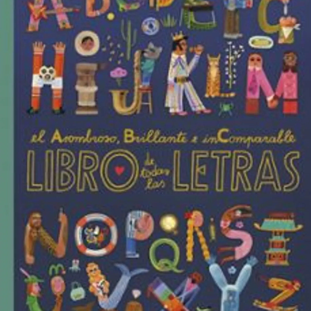 El Asombroso, Brillante E Incomparable Libro De Todas Las Letras 1
