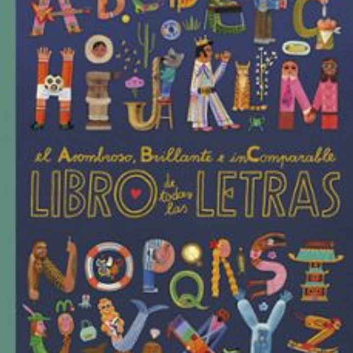 El Asombroso, Brillante E Incomparable Libro De Todas Las Letras 1