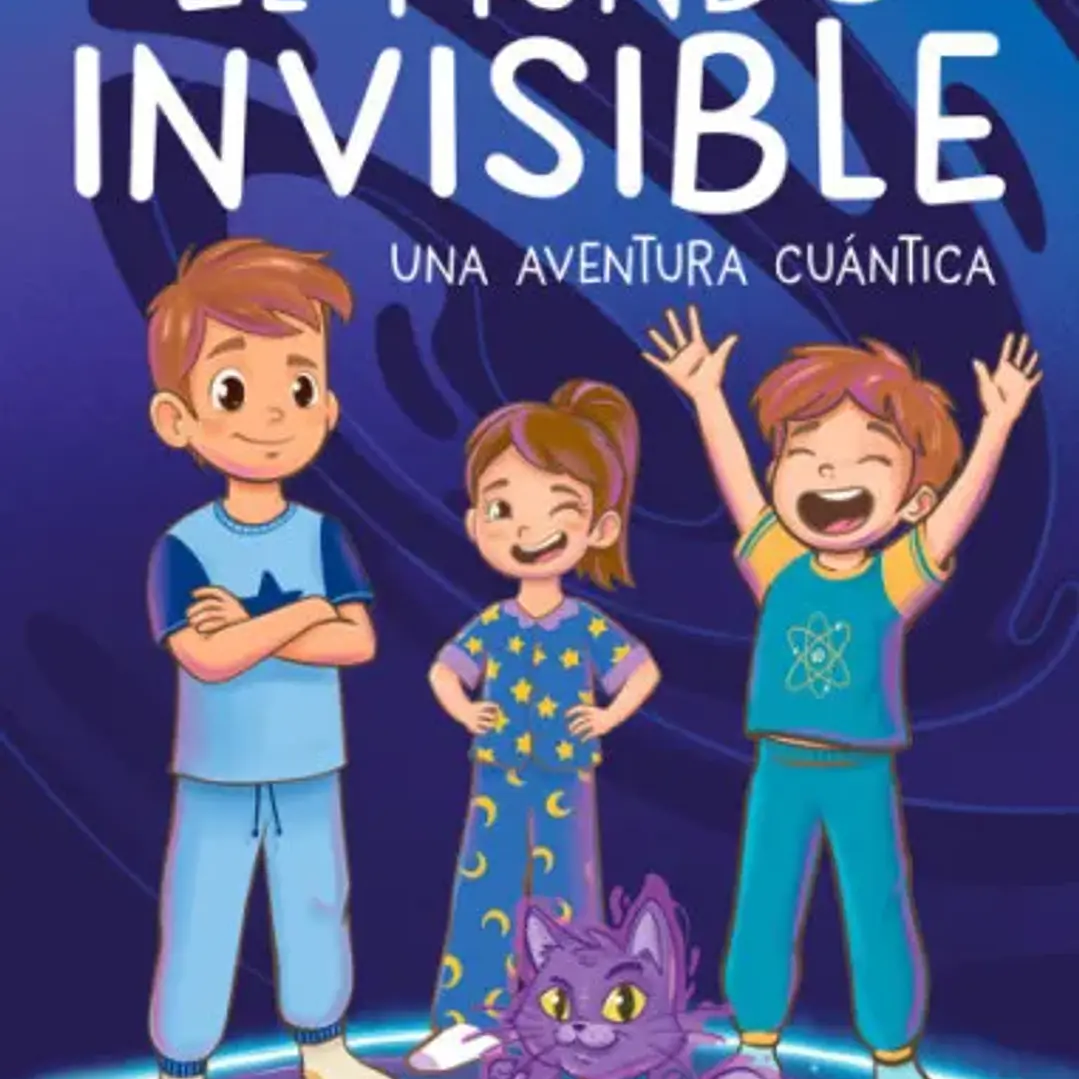 El Mundo Invisible - Una Aventura Cuantica 1