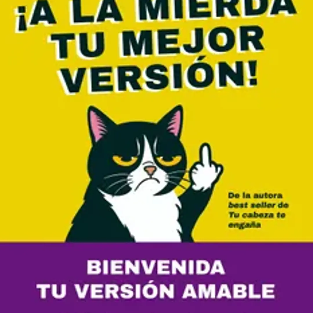 A La Mierda Tu Mejor Version 1